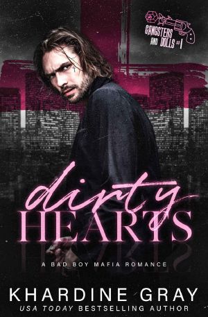 [Gangsters and Dolls 01] • Dirty Hearts · A Bad Bod Mafia Romance